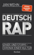 Cover-Bild zum Titel 'Deutschrap. Songs und Storys - Chronik einer Kultur' von 'Jan Wehn'