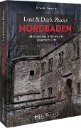 Lost & Dark Places Nordbaden - Benedikt Grimmler