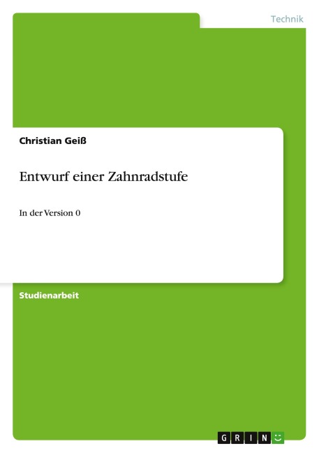Entwurf einer Zahnradstufe - Christian Geiß