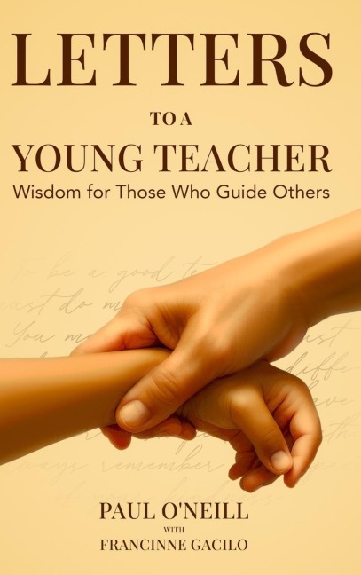 Letters to a Young Teacher - Paul O'Neill, Francinne Kaye Gacilo