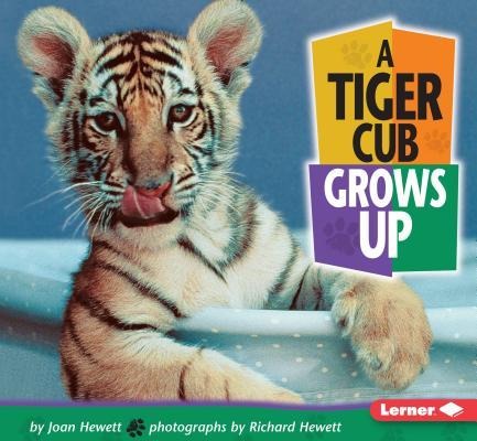 A Tiger Cub Grows Up - Joan Hewett