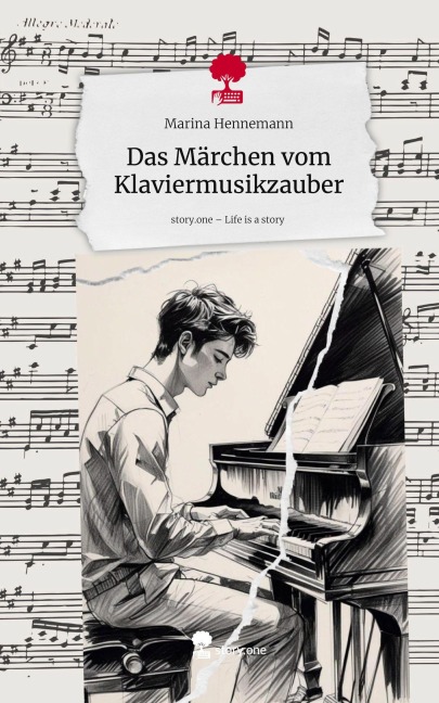Das Märchen vom Klaviermusikzauber. Life is a Story - story.one - Marina Hennemann