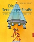 Cover-Bild zum Titel 'Die Sendlinger Straße' von 'Werner Ebnet'