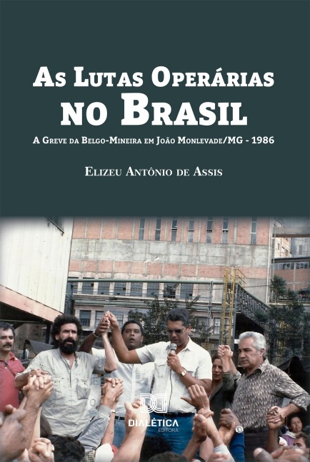 As Lutas Operárias no Brasil - Elizeu Antônio de Assis