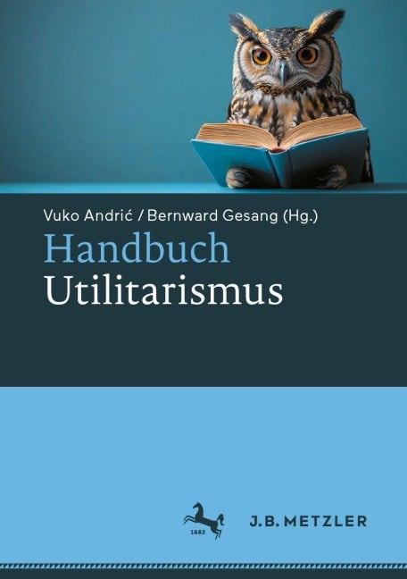 Handbuch Utilitarismus - 