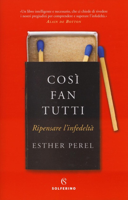 Così fan tutti. Ripensare l'infedeltà - Esther Perel
