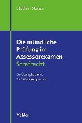 Die mündliche Prüfung im Assessorexamen Strafrecht - Tobias Stadler, Martin Stenzel