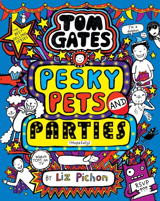Tom Gates 24: Pesky Pets and Parties (Book 24) - Liz Pichon