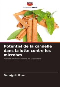 Cover-Bild zum Titel 'Potentiel de la cannelle dans la lutte contre les microbes' von 'Debajyoti Bose'