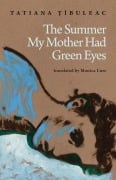 Cover-Bild zum Titel 'The Summer My Mother Had Green Eyes' von 'Tatiana Tibuleac'