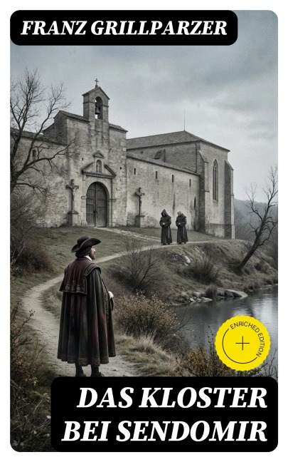 Das Kloster bei Sendomir - Franz Grillparzer