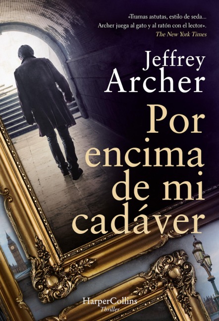 Por encima de mi cadáver - Jeffrey Archer