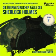 Cover-Bild zum Titel 'Die übernatürlichen Fälle des Sherlock Holmes (Band 2)' von 'Arthur Conan Doyle, Eduard Held, William K. Stewart'