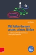 Cover-Bild zum Titel 'Mit Seilen Grenzen setzen, achten, fühlen' von 'Jens Förster'