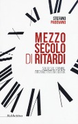 Cover-Bild zum Titel 'Mezzo secolo di ritardi. Saggi sul crimine organizzato in Liguria' von 'Stefano Padovano'
