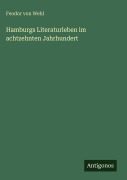 Cover-Bild zum Titel 'Hamburgs Literaturleben im achtzehnten Jahrhundert' von 'Feodor Von Wehl'