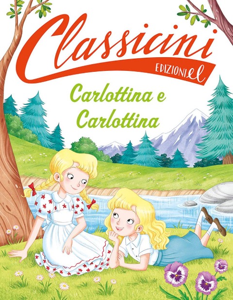 Carlottina e Carlottina. Classicini - Silvia Roncaglia