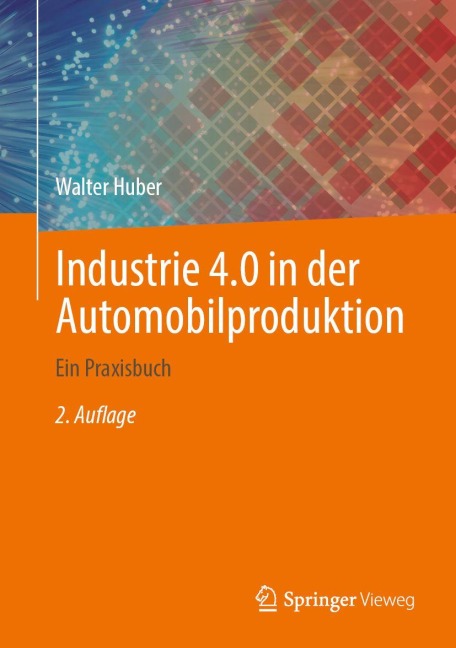 Industrie 4.0 in der Automobilproduktion - Walter Huber