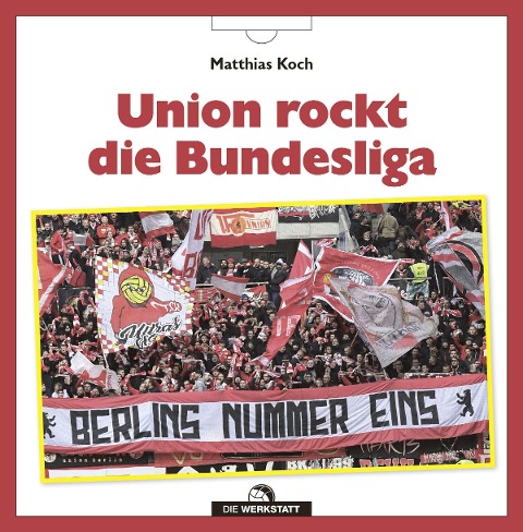 Union rockt die Bundesliga - Matthias Koch