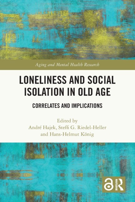 Loneliness and Social Isolation in Old Age - 