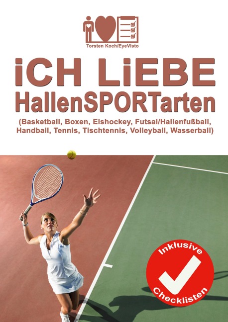 Ich liebe HallenSPORTarten - Torsten Koch/EyeVisto