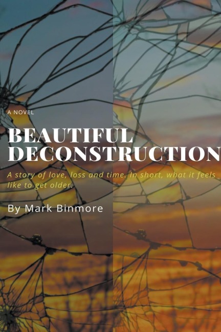 Beautiful Deconstruction - Mark Binmore
