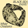 Cover-Bild zum Titel 'White Creatures' von 'Black Sea Dahu'