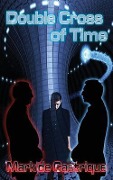 Cover-Bild zum Titel 'Double Cross of Time' von 'Mark de Castrique'