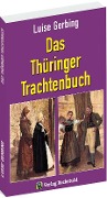 Cover-Bild zum Titel 'Das Thüringer Trachtenbuch' von 'Luise Gerbing'