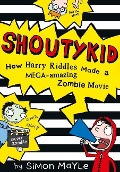 How Harry Riddles Made a Mega-Amazing Zombie Movie - Simon Mayle