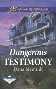 Cover-Bild zum Titel 'Dangerous Testimony' von 'Dana Mentink'