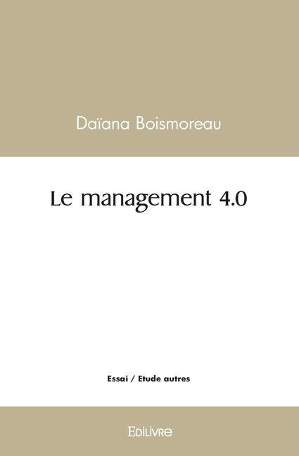 Le management 4.0 - Daïana Boismoreau