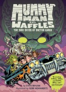 Cover-Bild zum Titel 'Mummy Man and Waffles: The Dire Deeds of Doctor Gargo' von 'Steve Behling'