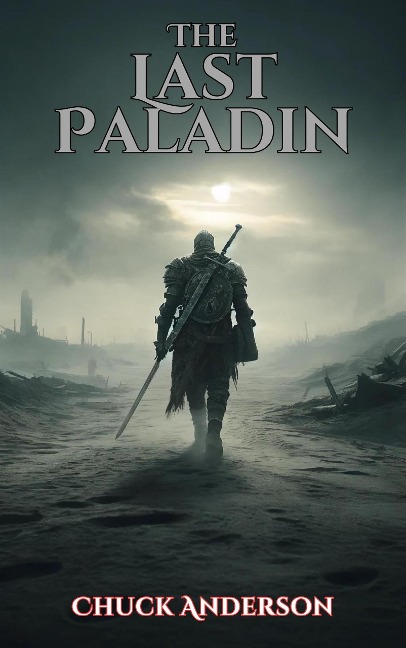 The Last Paladin (The Grimshade Chronicles) - Chuck Anderson