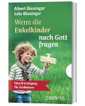 Wenn die Enkelkinder nach Gott fragen - Albert Biesinger, Julia Biesinger