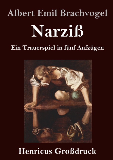 Narziß (Großdruck) - Albert Emil Brachvogel