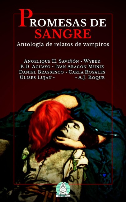 Promesas de sangre - Angelique H. Saviñón, Kannonical, B. D. Aguayo, Iván Aragón Muñiz, Daniel Alberto Brassesco