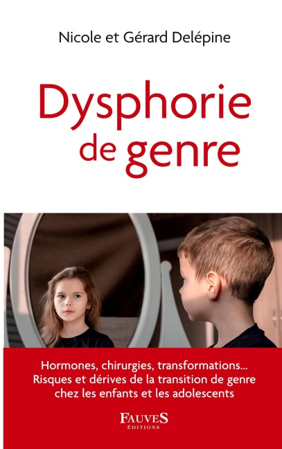 Dysphorie de genre - Nicole Delépine, Gérard Delépine