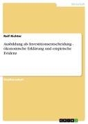 Cover-Bild zum Titel 'Ausbildung als Investitionsentscheidung - ökonomische Erklärung und empirische Evidenz' von 'Ralf Richter'