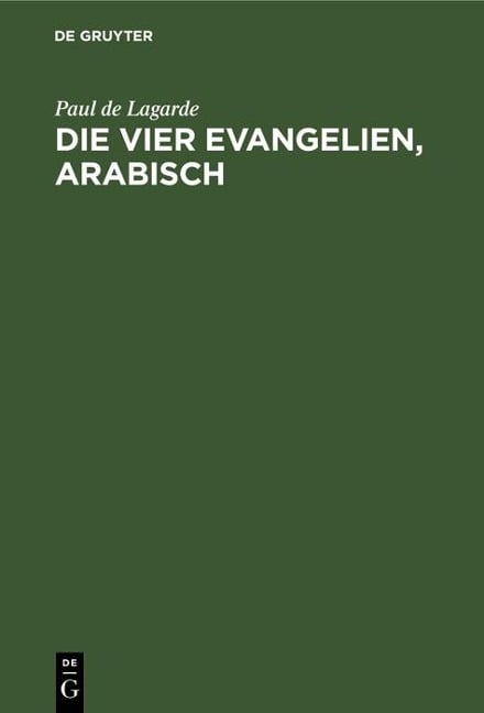 Die vier Evangelien, arabisch - Paul De Lagarde