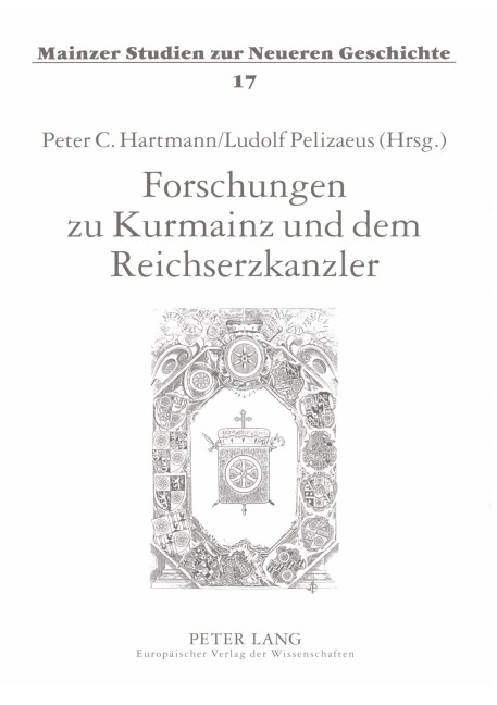 Forschungen zu Kurmainz und dem Reichserzkanzler - 