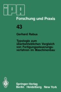 Cover-Bild zum Titel 'Typologie zum überbetrieblichen Vergleich von Fertigungssteuerungsverfahren im Maschinenbau' von 'Gerhard Rabus'