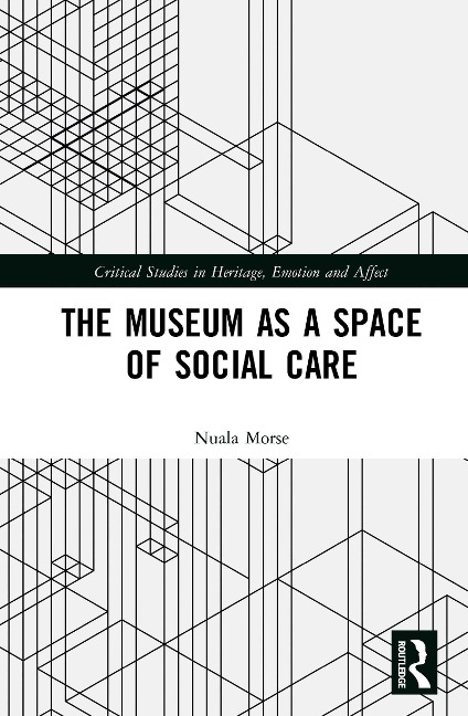 The Museum as a Space of Social Care - Nuala Morse
