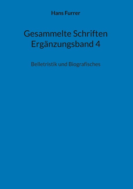 Gesammelte Schriften Ergänzungsband 4 - Hans Furrer