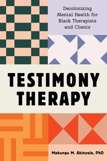 Testimony Therapy - Makungu M. Akinyela