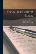 Cover-Bild zum Titel 'Beginner's Greek Book' von 'Allen Rogers Benner, Hebert Weir Smyth'