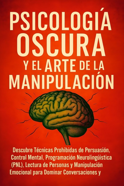 Psicología Oscura y el Arte de la Manipulación - Robert Clear