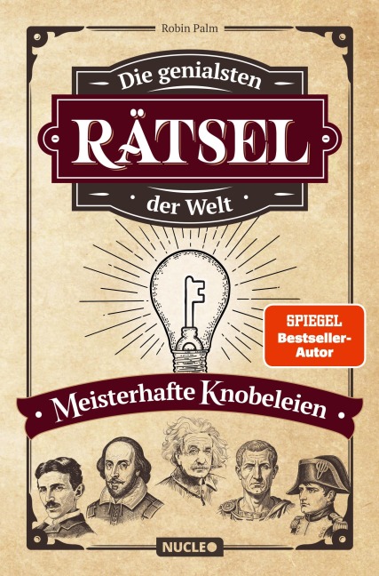 Die genialsten Rätsel der Welt - Meisterhafte Knobeleien - Robin Palm