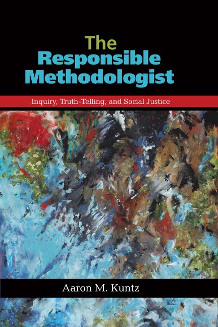 The Responsible Methodologist - Aaron M. Kuntz