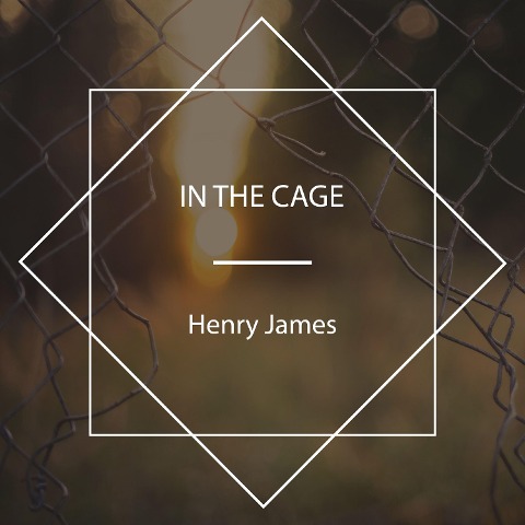 In the Cage - Henry James